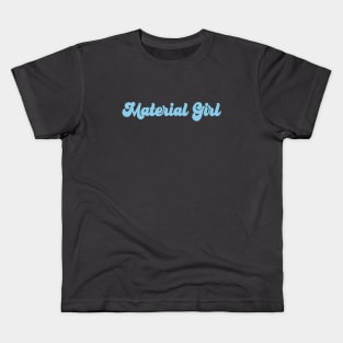 Material Girl, blue Kids T-Shirt